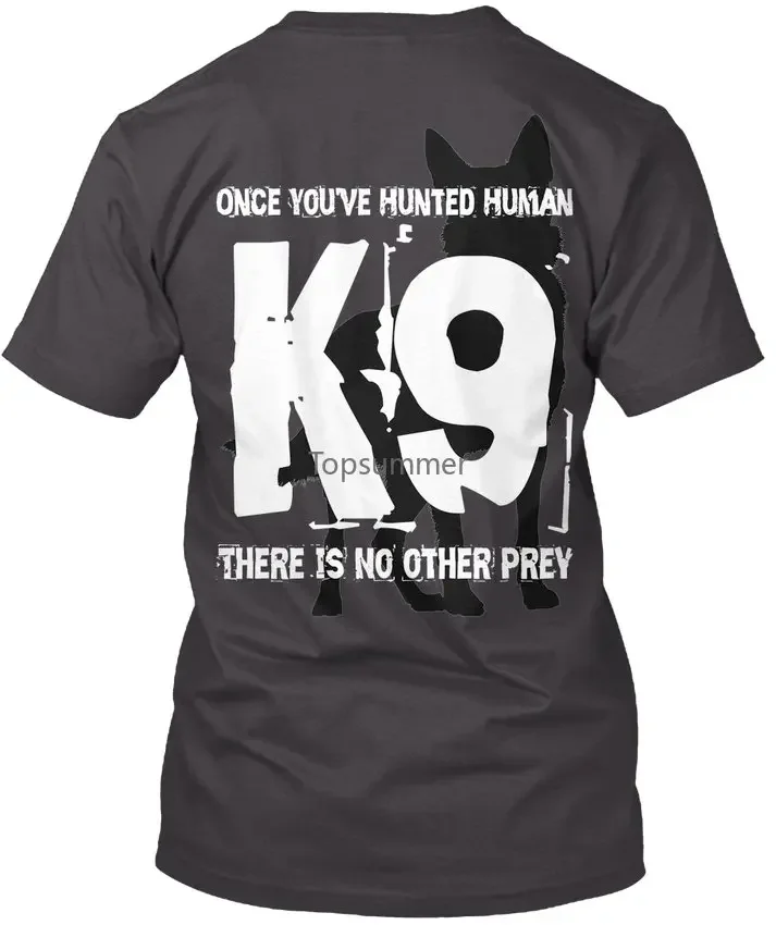 K9 No Other Prey Once You\'Ve Hunted Human There Is Premium Tee T-Shirt