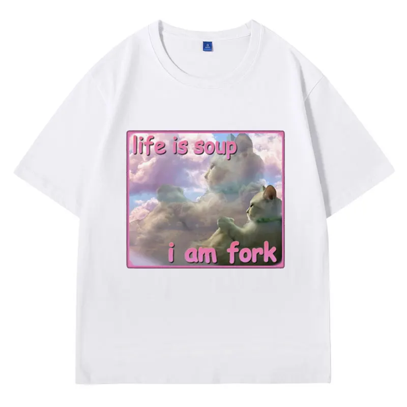 Life Is Soup L Am Fork Funny Cat Meme T Shirt Mens Clothe Goofy Ahh Cats T-shirt Retro Aesthetic Fashion Harajuku Tee Streetwear