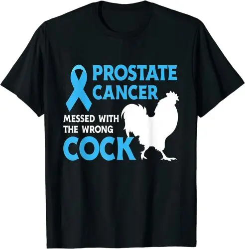 

Prostate Cancer Messed With The Wrong Cock Cancer Awareness T-Shirt