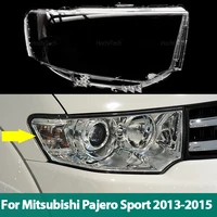 Para Mitsubishi Pajero Sport 2013 2014 2015 carcasa transparente para faros delanteros cubierta de lente cubierta de lámpara de cristal pantalla de lámpara