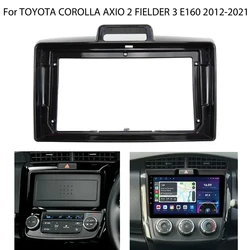 Car Radio Frame Kit For TOYOTA COROLLA AXIO 2/ FIELDER 3 E160 2012-2021 Auto Stereo Install Dash Panel Fascia Trim Bezel