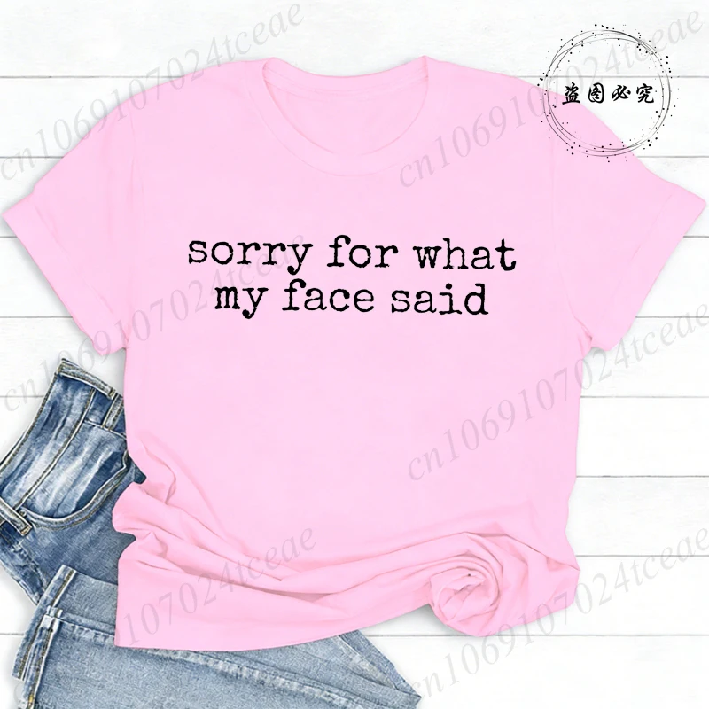 Sorry for What My Face Said Graphic Tee Tops,Funny Mood Women's T-Shirts Clothing,Sarcastic Resting Face Shirt,Gift for Her