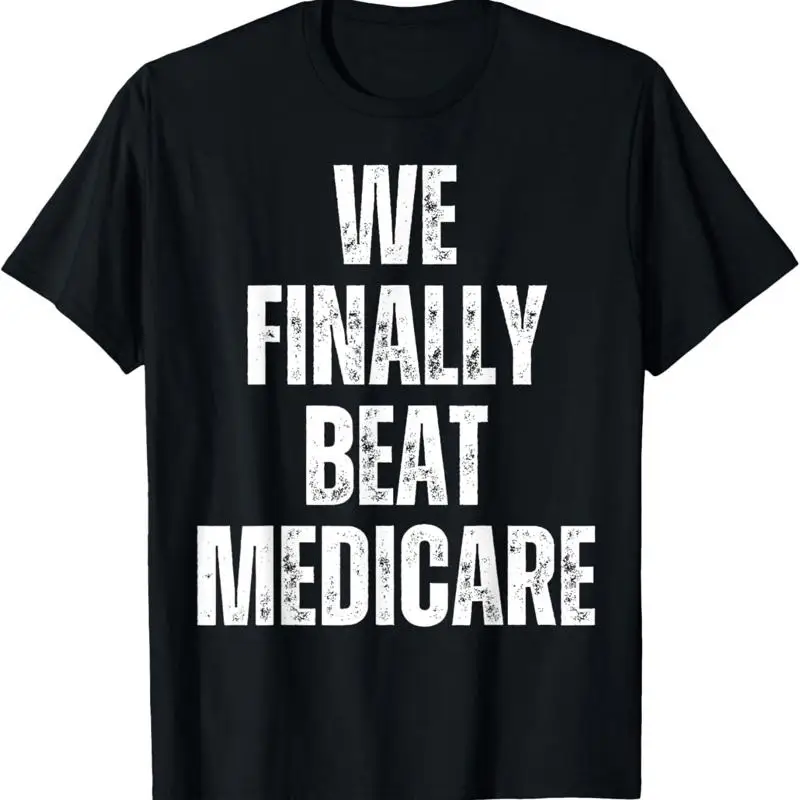 نحن أخيرًا تي شيرت Medicare USA America المضحك ميمي