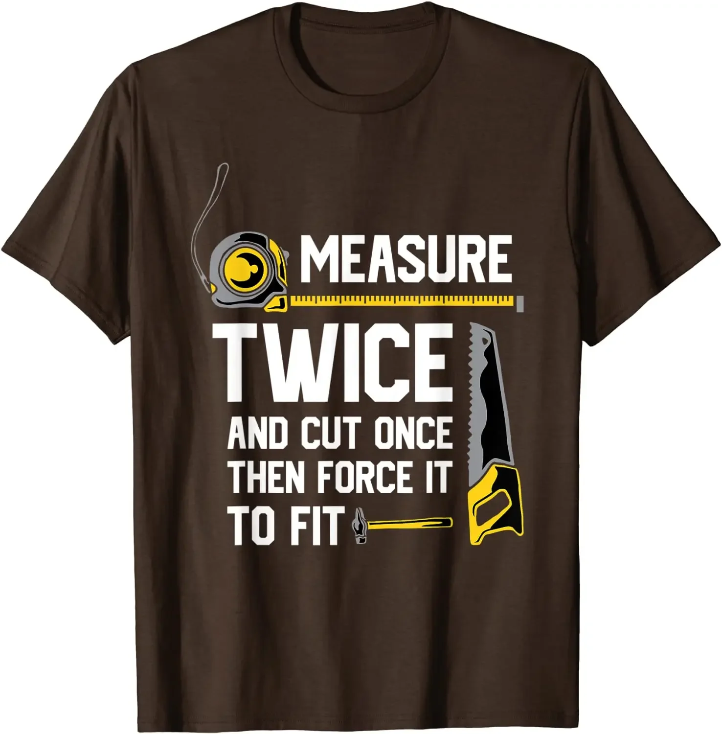 Measure Twice And Cut Once - Funny Woodworking T-Shirt New Arrival Normal T Shirts Cotton Men Tops Tees Normal