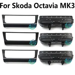 For Skoda Octavia MK3 Paint Black LCD Touch Air Conditioning Panel And Frame Paint Black Matte Black 5E0 863 152 C