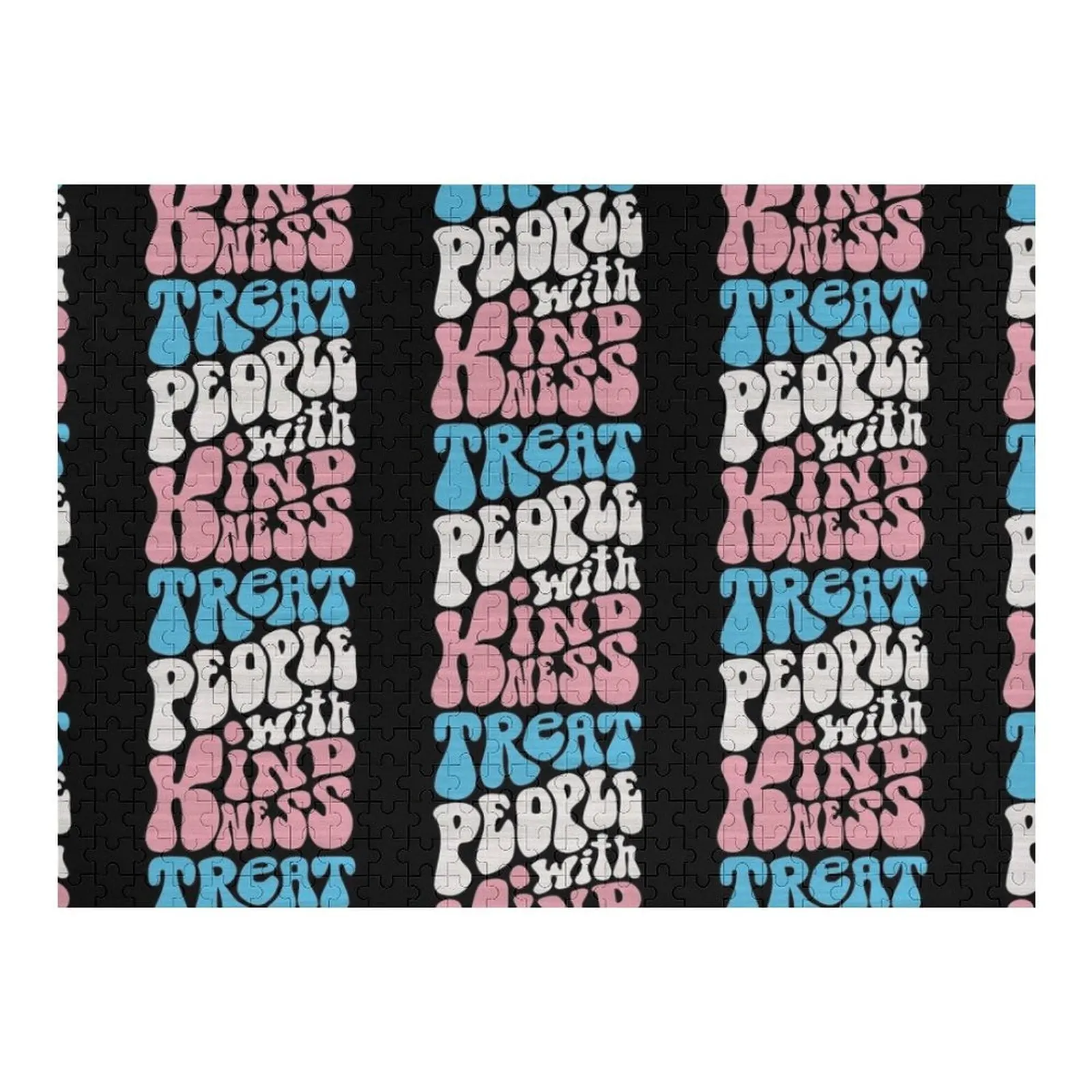 

Treat transgender people with kindness Jigsaw Puzzle Wood Name Picture Puzzle