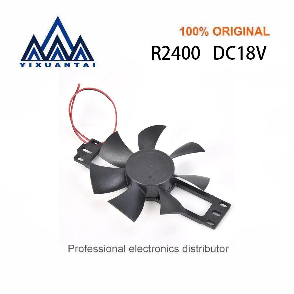 10pcs/Lot  R2400  DC18V  High Quality   Brushless Cooling Fan Induction Cooker Spare Parts  New and Original