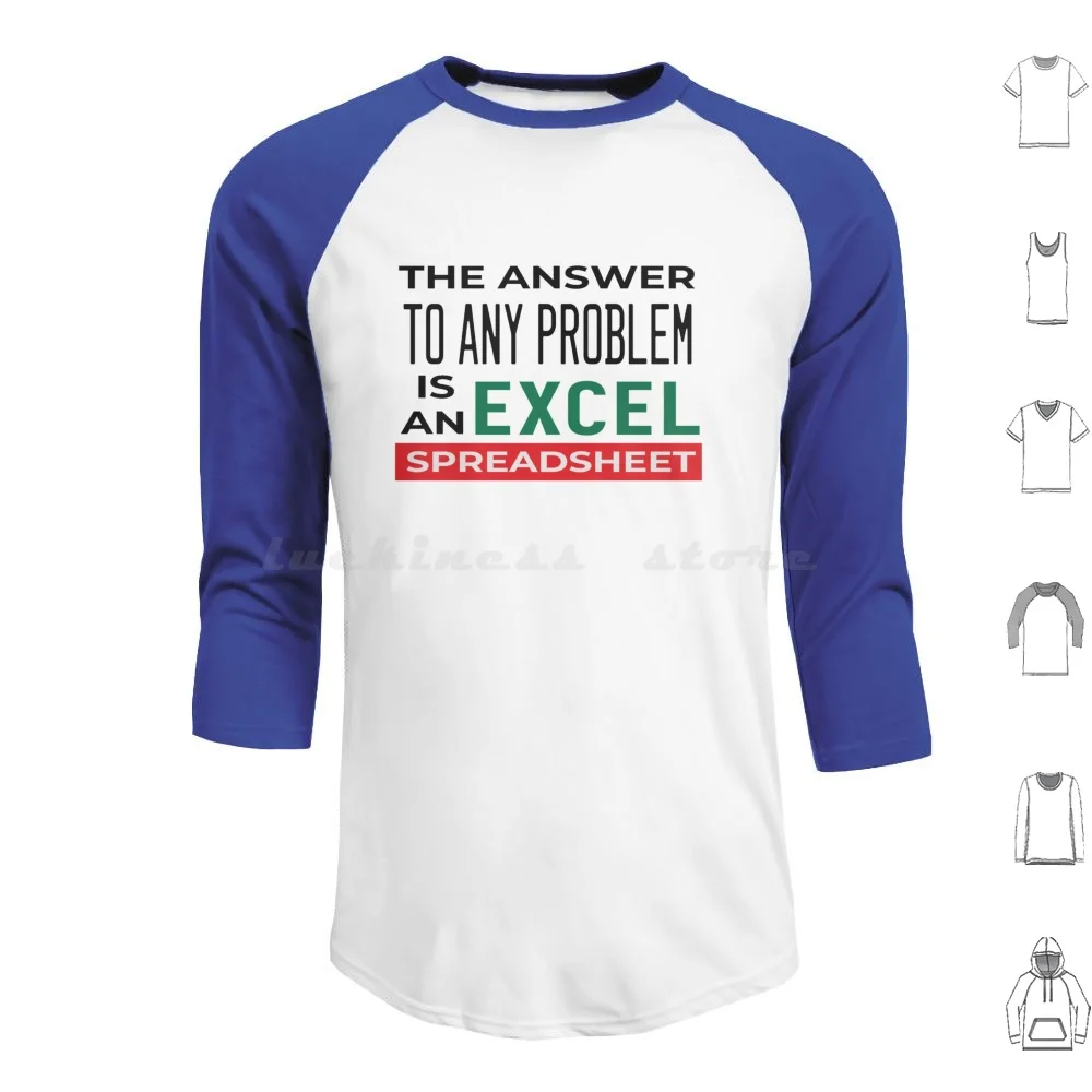 

The Answer To Any Problem Is An Excel Spreadsheet Funny Accountant Classic T-Shirt Hoodie cotton Long Sleeve The Answer To Any