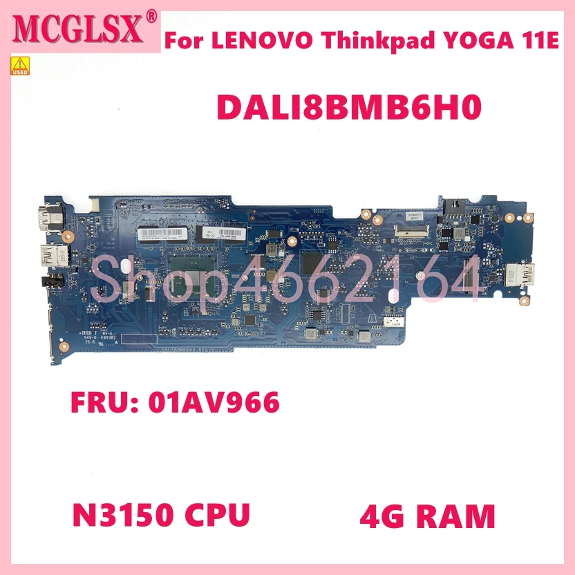 

DALI8BMB6H0 CPU: N3150 4G RAM Notebook Mainboard For Lenovo ThinkPad Yoga 11e Laptop Motherboard FRU:01AV966 Type 20GD 20GF Used