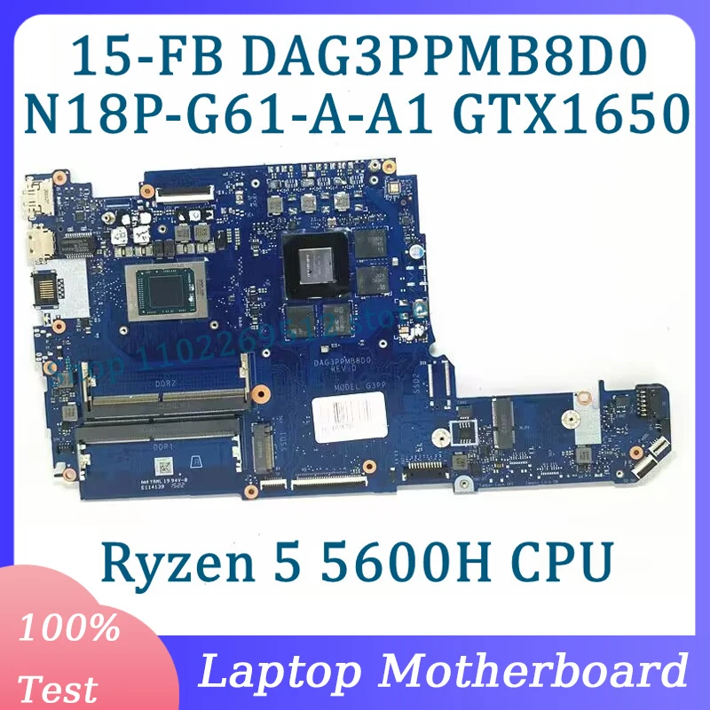 DAG3PPMB8D0 Mainboard N18P-G61-A-A1 GTX1650 For HP 15-FB Laptop Motherboard With Ryzen 5 5600H CPU 100%Fully Tested Working Well