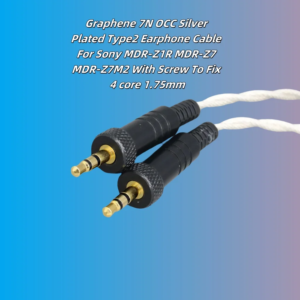 

Graphene 7N OCC Silver Plated Type2 Earphone Cable For Sony MDR-Z1R MDR-Z7 MDR-Z7M2 With Screw To Fix 4 core 1.75mm 8145