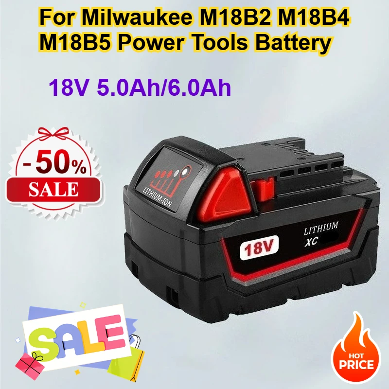 

5.0Ah/6.0Ah 18650 Replacement Battery For Milwaukee M18 18V Lithium Battery for Milwaukee M18B2 M18B4 M18B5 Power Tools