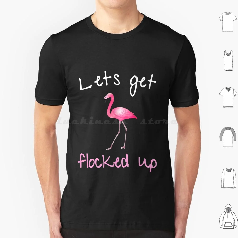 Flamingo Lets Get Flocked Up T Shirt Cotton Men Women DIY Print