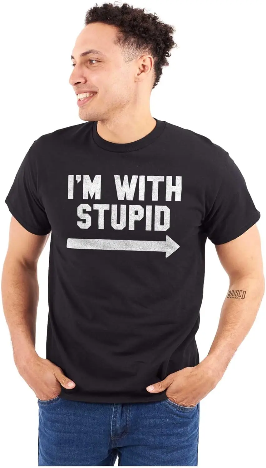 Ich bin mit Stupid Classic Rude Insult Grafik-T-Shirt für Männer oder Frauen