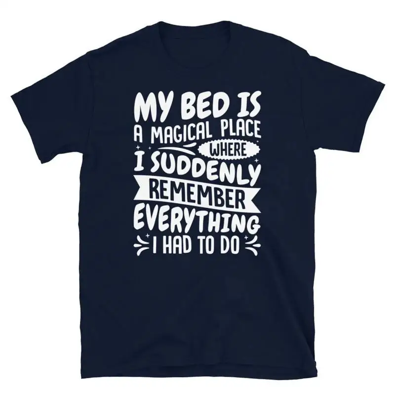 My Bed Is a Magical Place I Remember Everything Short Sleeve Unisex T Shirt