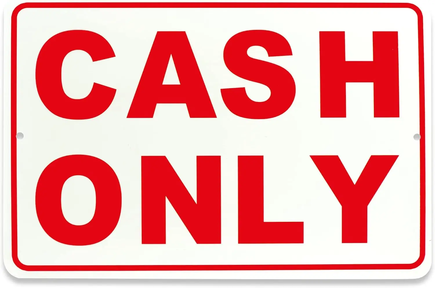 Cash Only Sign -  Aluminum - No Credit Card We Accept Only Cash Sign