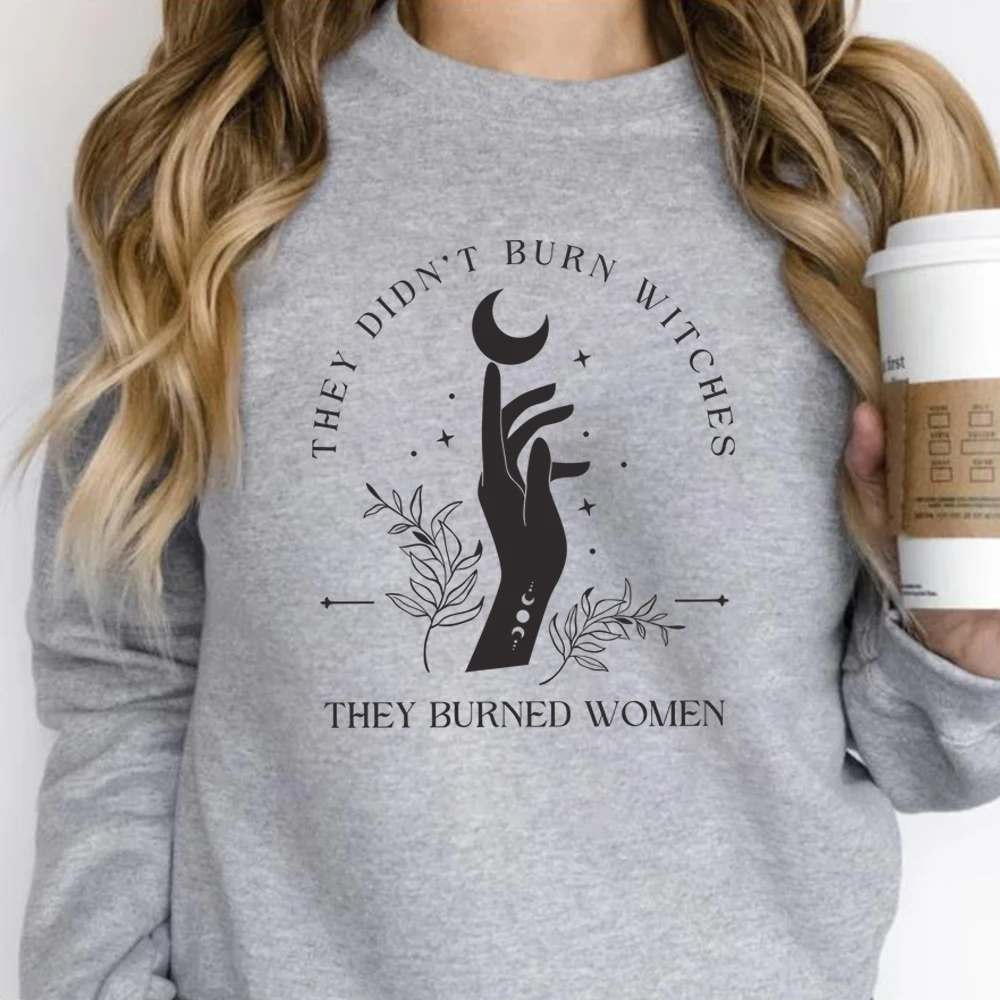 They Didn\'t Burn Witches They Burned Women Sweatshirt Witchy Feminist Pullover Halloween Feminism Hoodie Fall Celestial Boho Tee