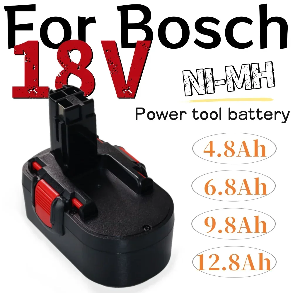 For Bosch 18V 4.8Ah/6.8Ah/9.8Ah/12.8Ah Ni-MH Rechargeable Battery Remplacement Bosch BAT025 BAT026 BAT160 PSR180 VE-2 GSR18