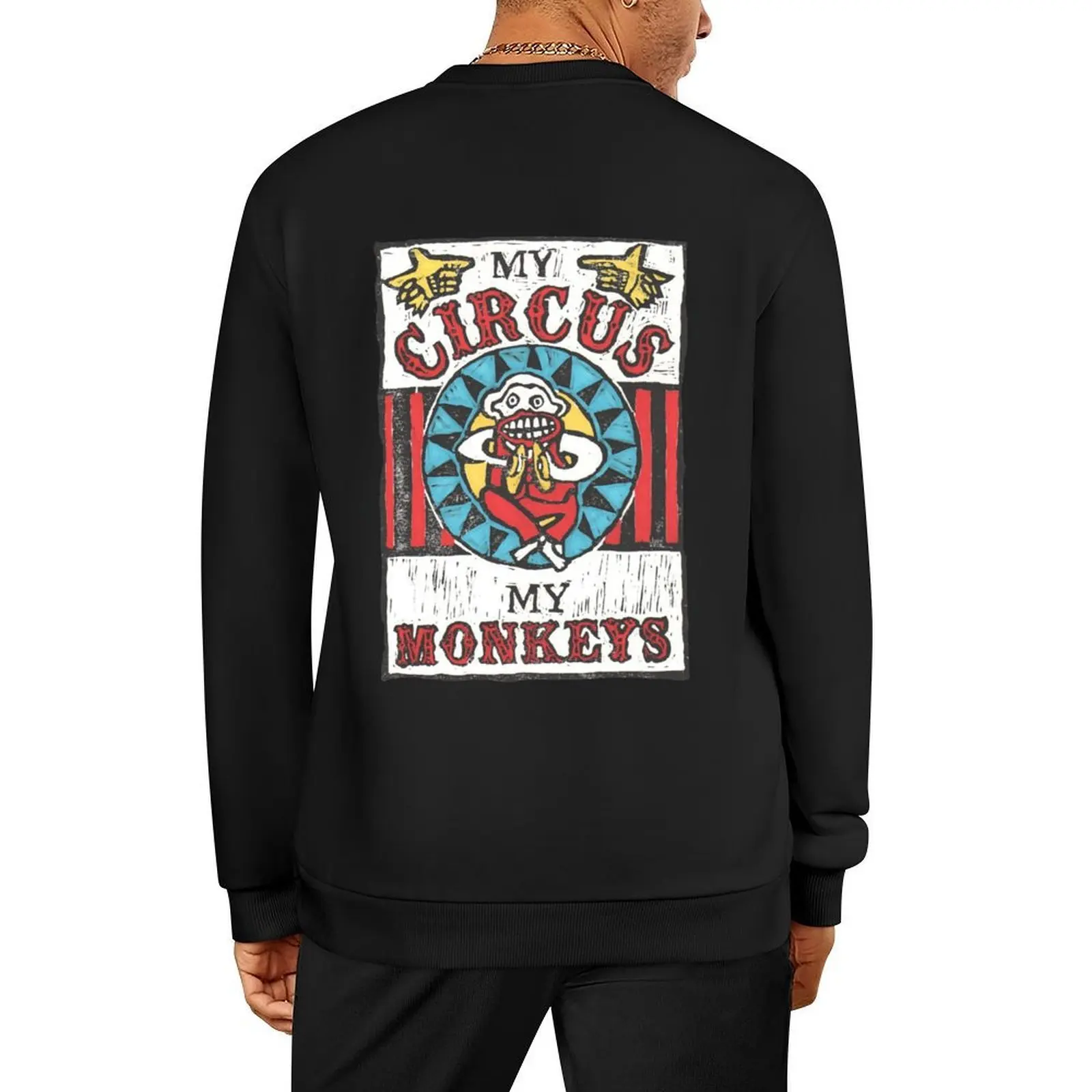 

Circus. My Circus My Monkeys Pullover men wear korean style clothes men clothing mens designer clothes men's sweatshirts
