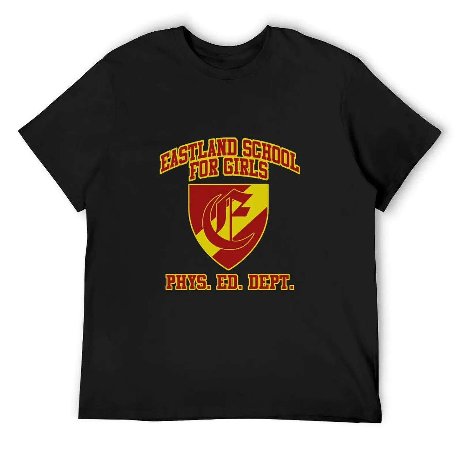 

Eastland School for Girls Phys Ed T-Shirt funny meme t-shirts gifts for boyfriend for a boy funny gifts mens vintage t shirts