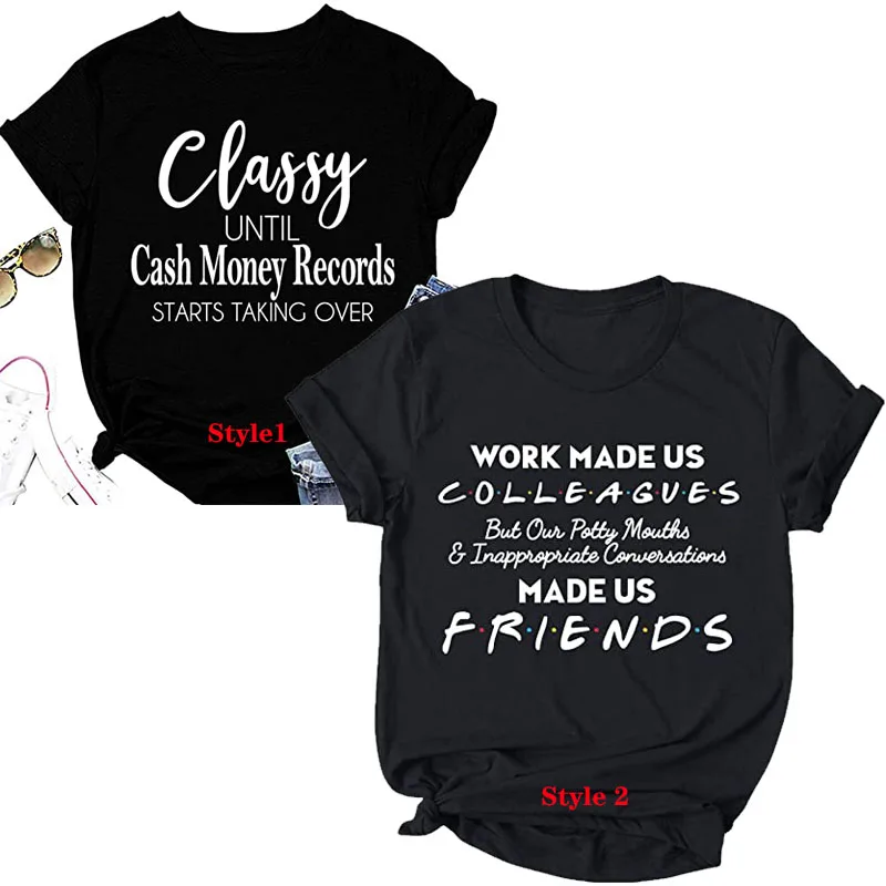 Classy Until Cash Money Records Women's T-Shirt and Blouses,Work Made Us Colleagues Funny Saying Casual Tee Tops Gifts