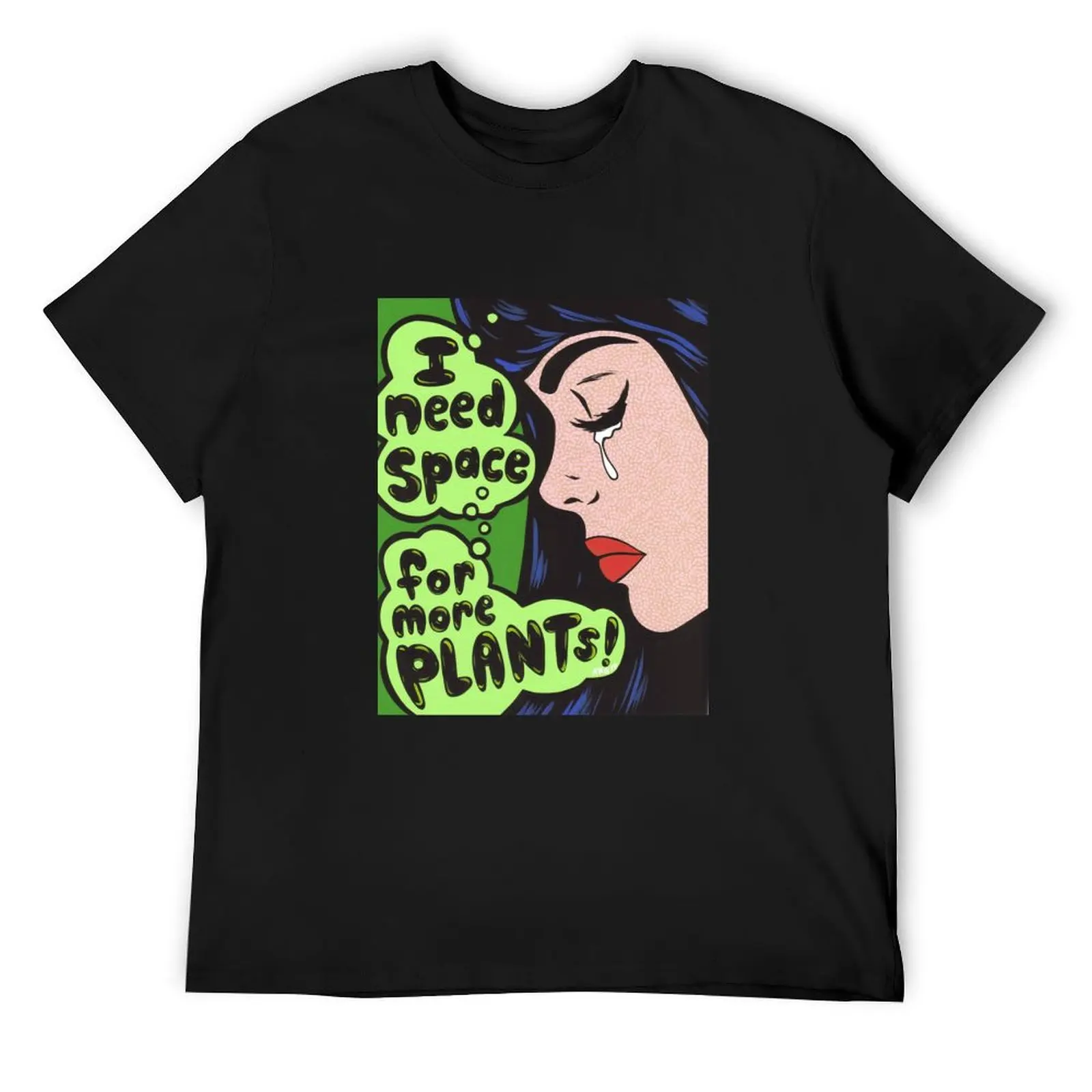

I Need Space.. For More Plants! T-Shirt plus size tops vintage clothes tees vintage anime shirt mens vintage t shirts