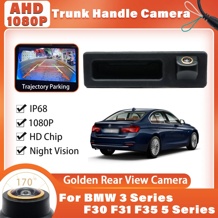 

AHD 1080P Автомобильная камера заднего вида с ручкой багажника для BMW 3 серии F30 F31 F35 5 серии F10 F11 X3 F25 X4 F26 X5 F15 X6 F16