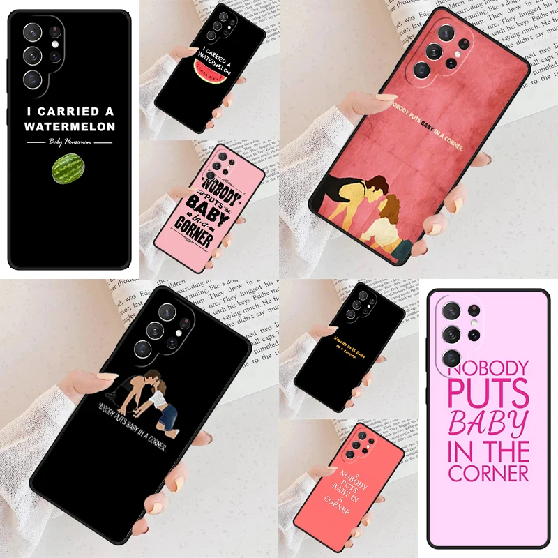 Nobody Puts Baby In A Corner  Dirty Dancing Case For Samsung Galaxy S24 S23 S22 S21 Ultra S10 Note 10 Pro S20 Plus S9 Cover