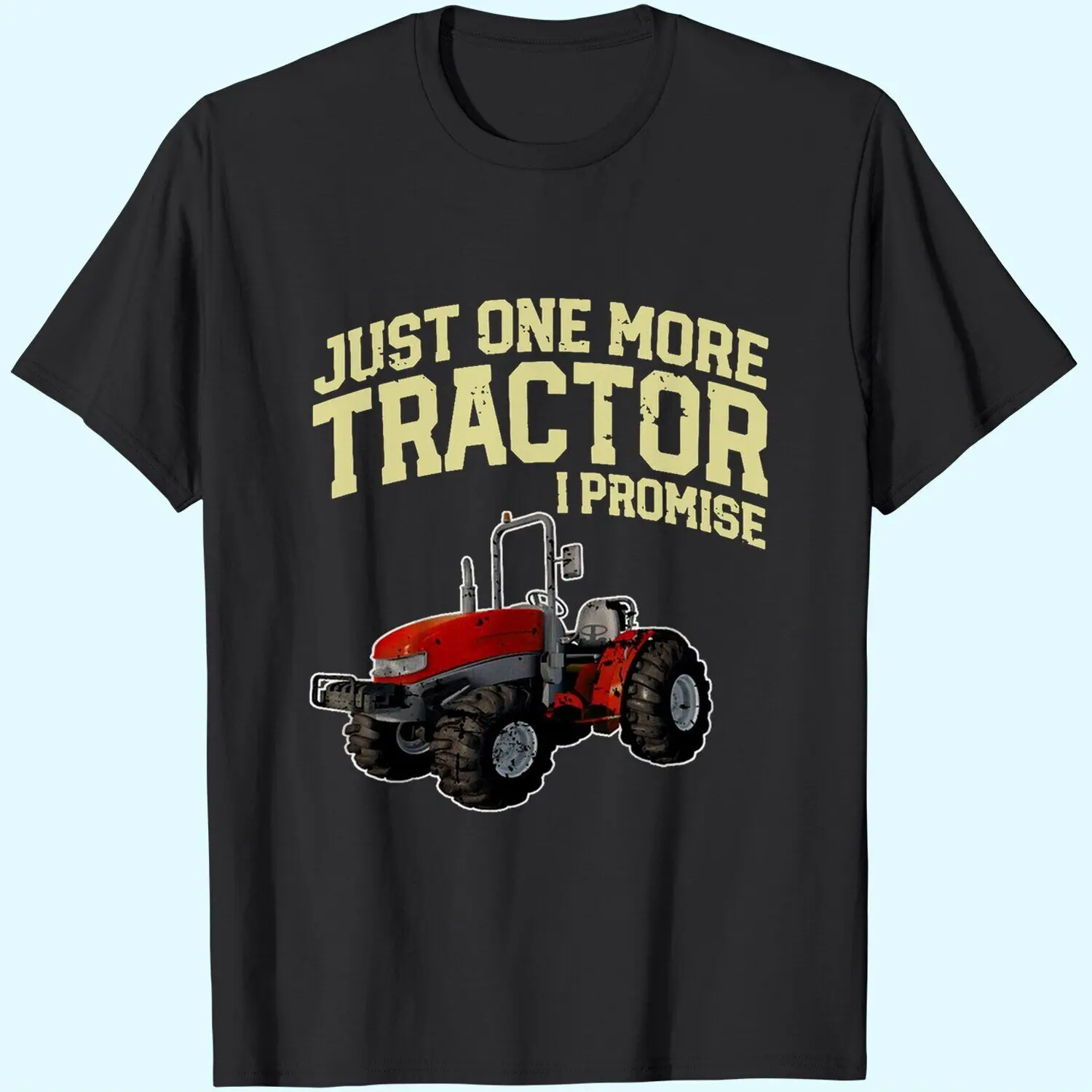 Farmers Men's T-Shirt Just One More Tractor I Promise Size M-3XL Fast Shipping