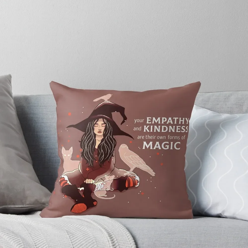 Your Empathy and Kindness Are Their Own Forms of Magic Witch Throw Pillow Sofas Covers Throw Pillow Pillow