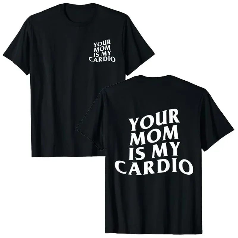 Grafik Outfits Geschenke T-Shirt Ihre Mutter ist mein Cardio lustiges Fitness studio Humor Fitness Übung Sommer lustige sarkastische Sprüche Witz