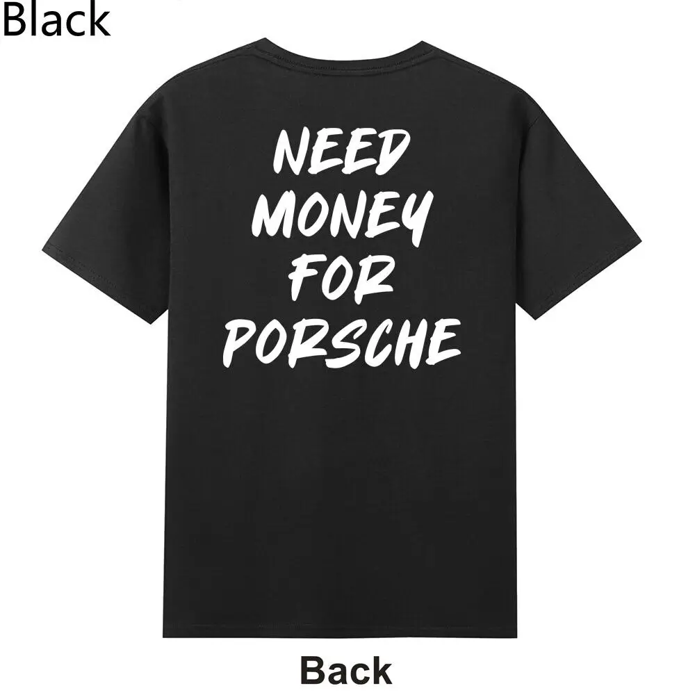 Need Money For Car Funny  Lovers Saying (print on back)  Cotton  Anime Graphic T-shirts Unisex 100% cotton