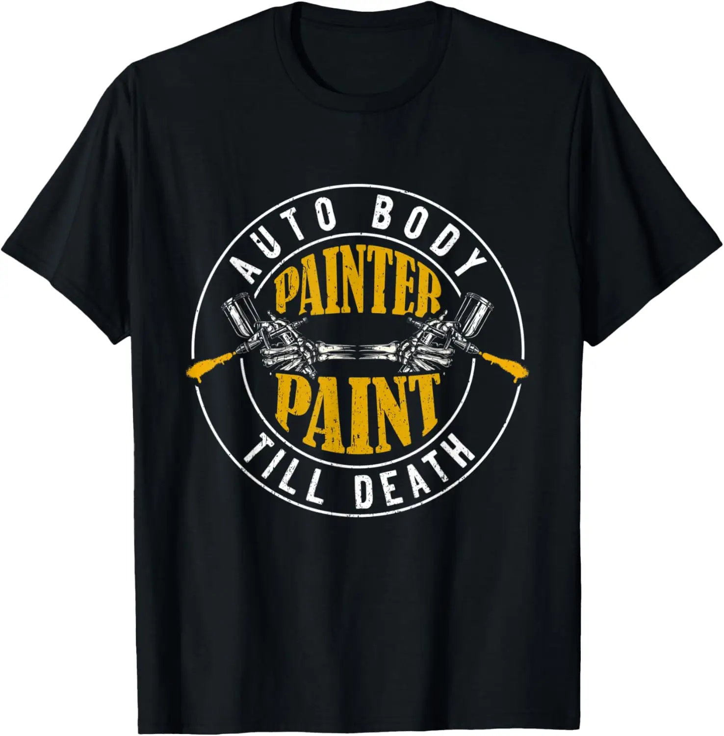 

Auto Body Painter Paint Till Death Car Painting T-Shirt