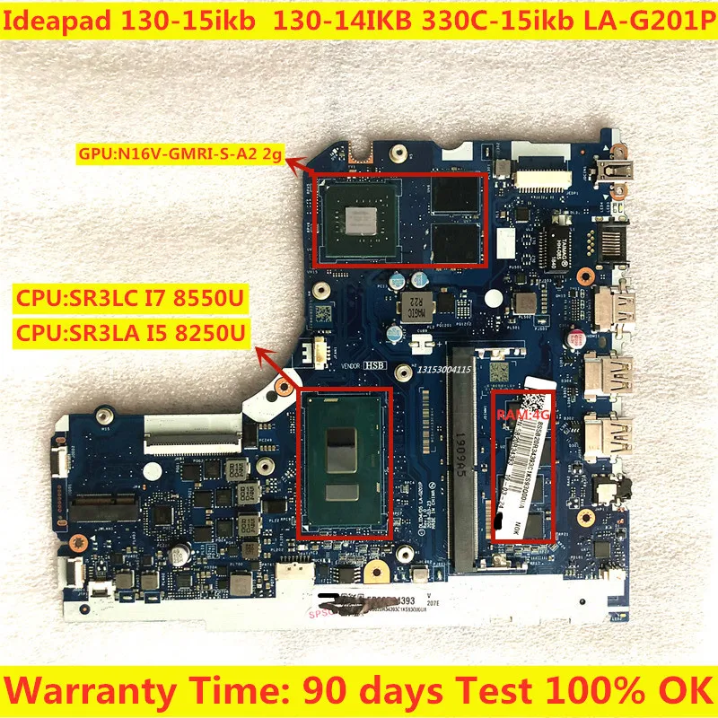 

LA-G201P Motherboard for Lenovo Ideapad 130-15IKB 330C-15 Laptop Motherboard I5-8250U I7-8550U V2G RAM:4G DDR4 100% Test ok