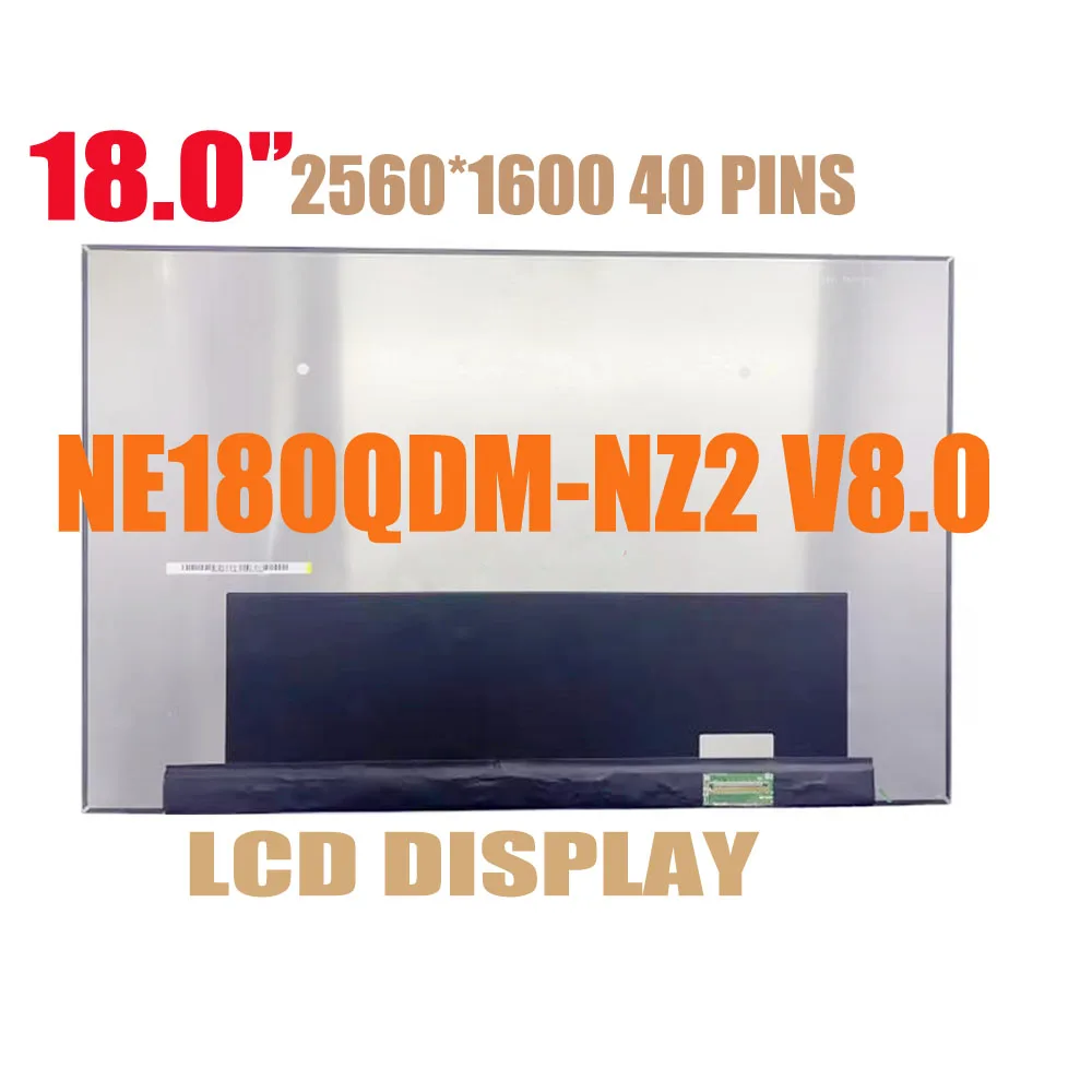 18.0'' IPS 240Hz NE180QDM-NZ2 V8.0 NE180QDM NZ2 Laptop LCD Screen Display Panel Matrin 2560*1600 40 PINS