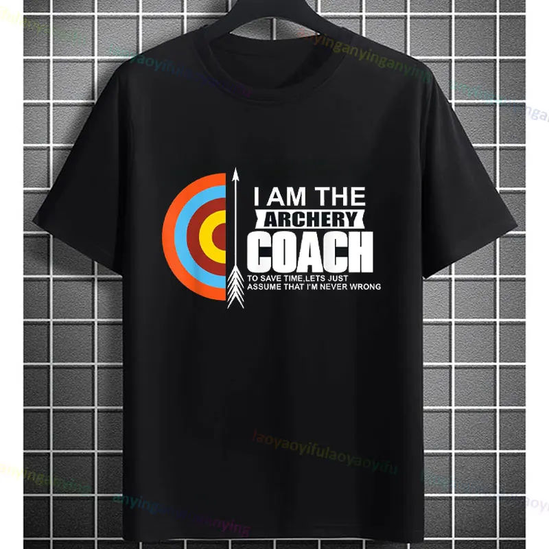 Archery Coach Is Always Right Trainer Funny Slogan T-shirt Pure Cotto Casual Short-sleev O-neck Tshirt Graphic Tees
