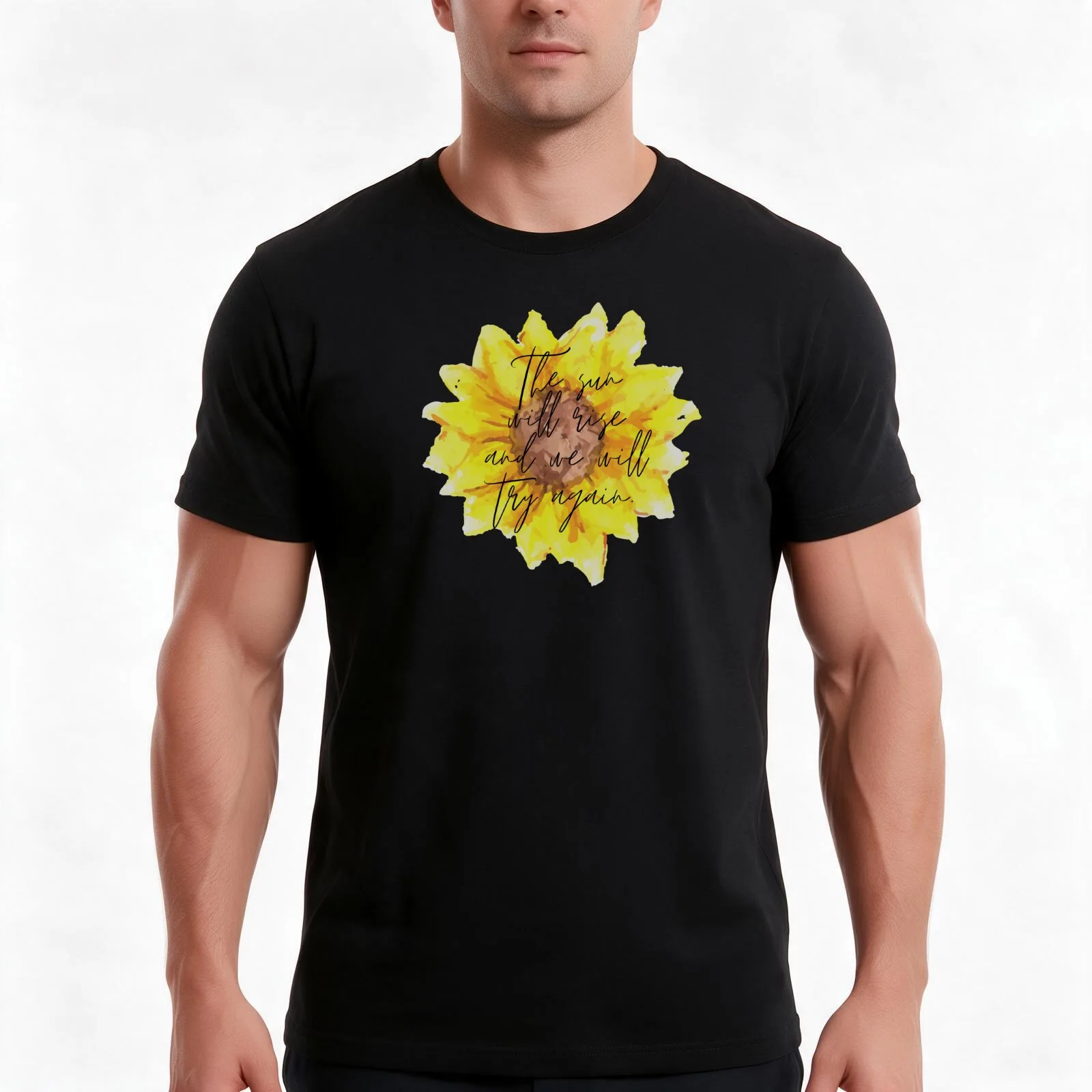 The sun will rise and we will try again - Sunflower T-Shirt, Summer Casual Cotton Tee, Oversized Streetwear Tops, 100% Cotton