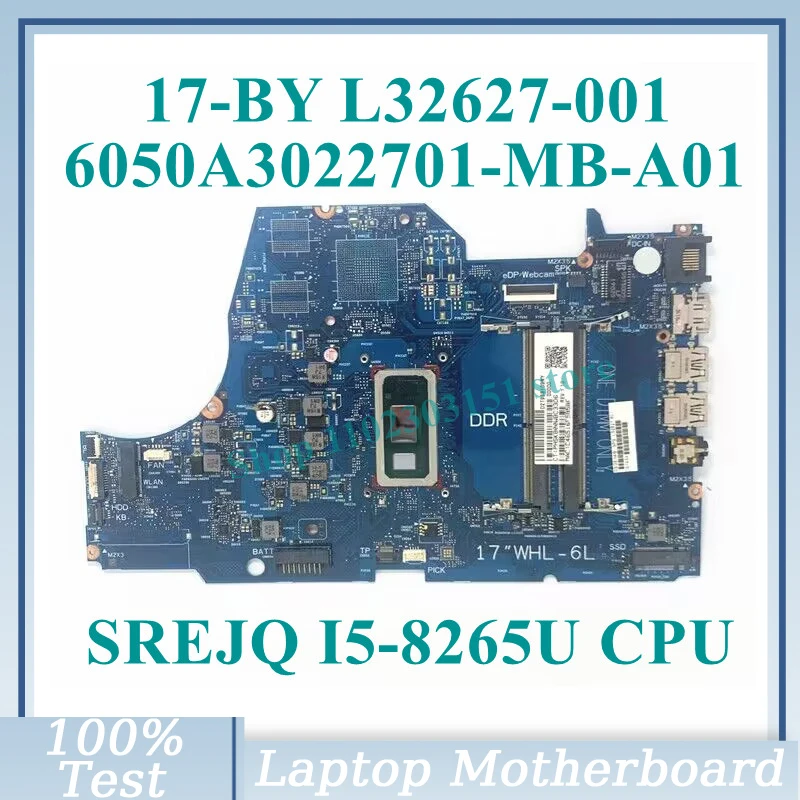 

L32627-001 L32627-501 L32627-601 With SREJQ I5-8265U CPU 6050A3022701-MB-A01(A1) For HP 17-BY Laptop Motherboard 100%Tested Good