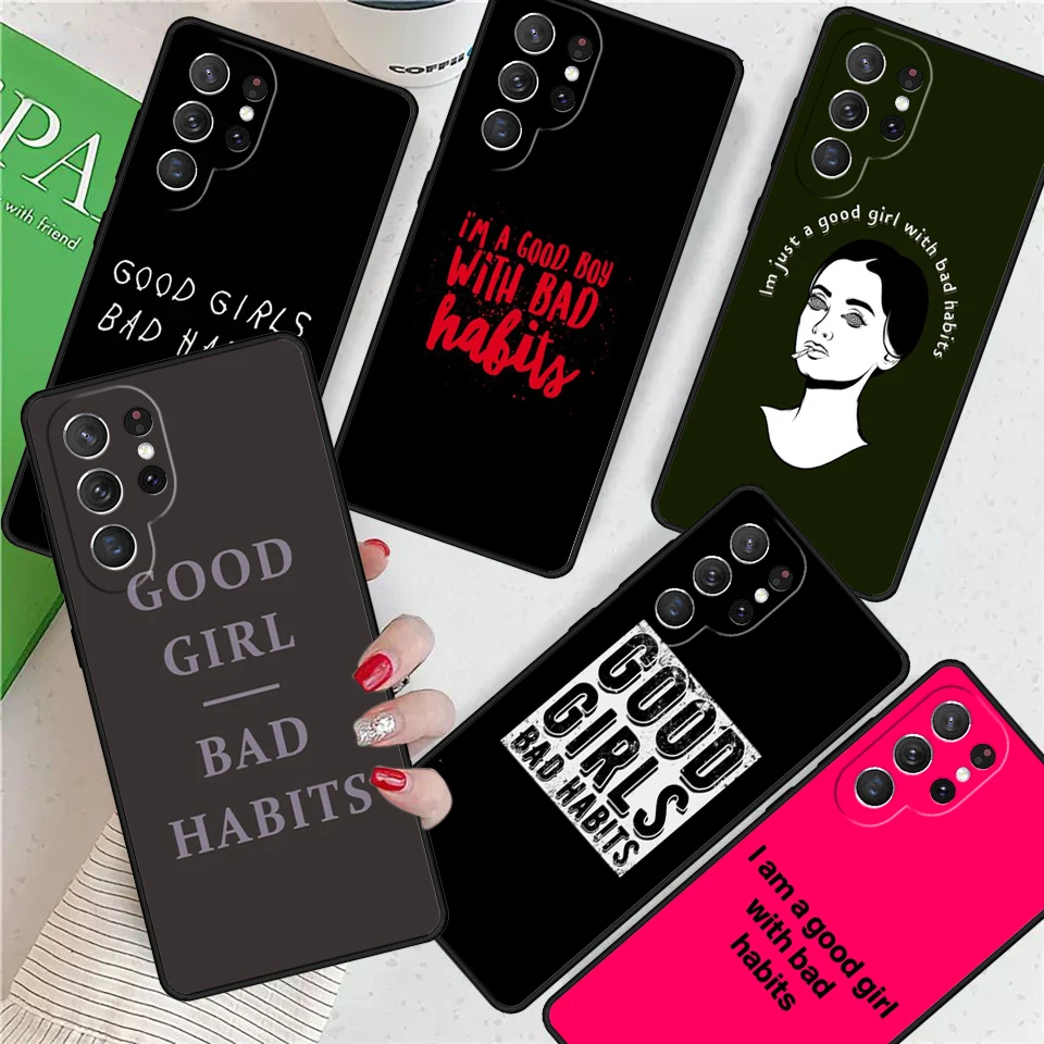 Good Girl Bad Habits For Samsung Galaxy S24 Ultra S21 S22 S8 S9 S10E Note 10 20 Plus FE S23 Phone case Cover Coque