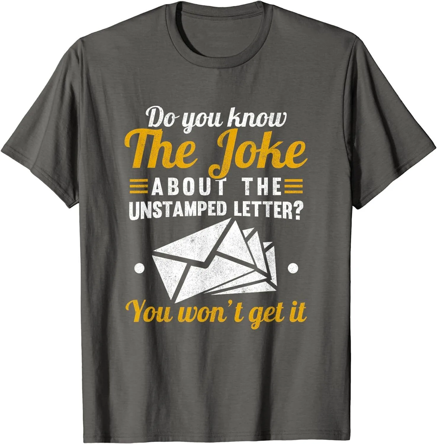 Mail Carrier Joke Unstamped Letter Postal Worker Unisex T-Shirt