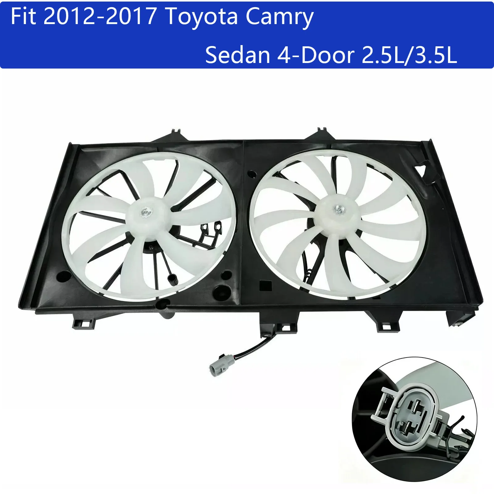 

For Toyota Camry 2.5L L4 2012-2017 2013 Radiator Condenser Cooling Fan Assembly