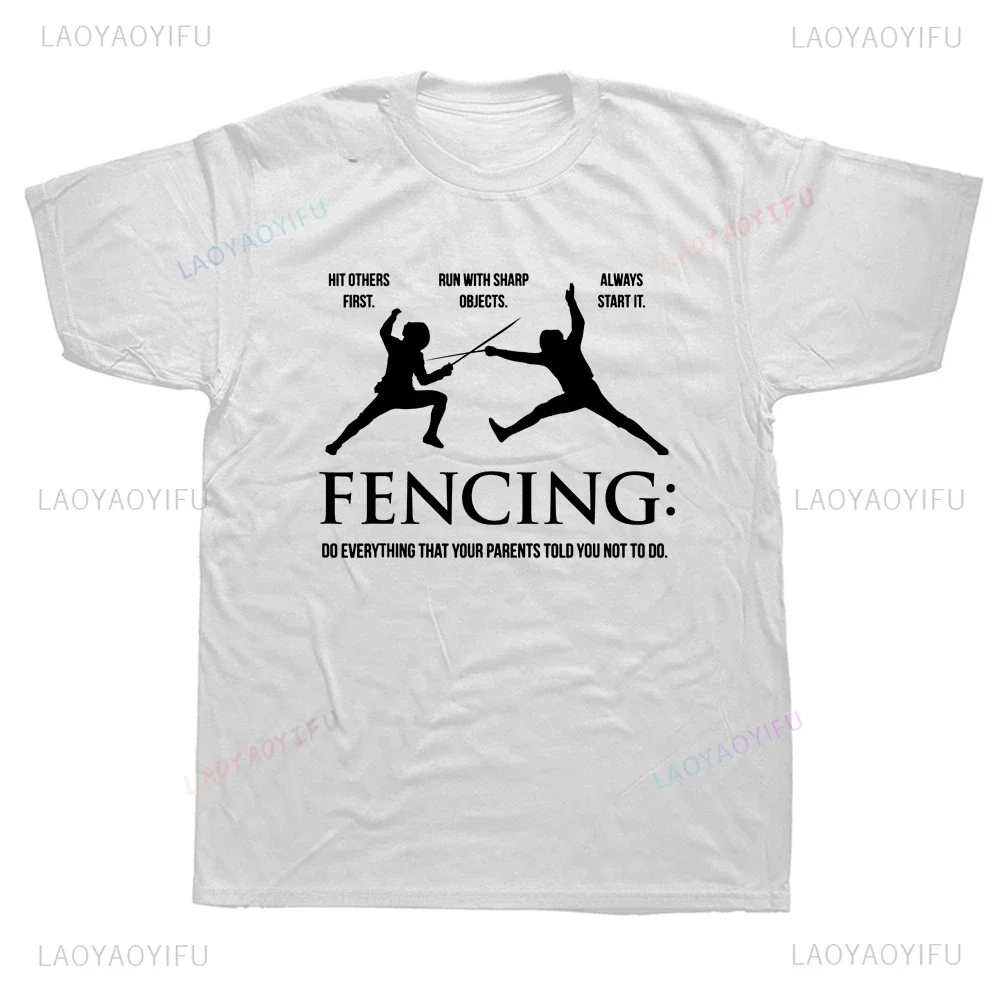 Summer Style Funny Fencing T Shirt Everything Your Parents Told You Graphic Streetwear Short Sleeve T-shirt Hip Hop Harajuku Tee