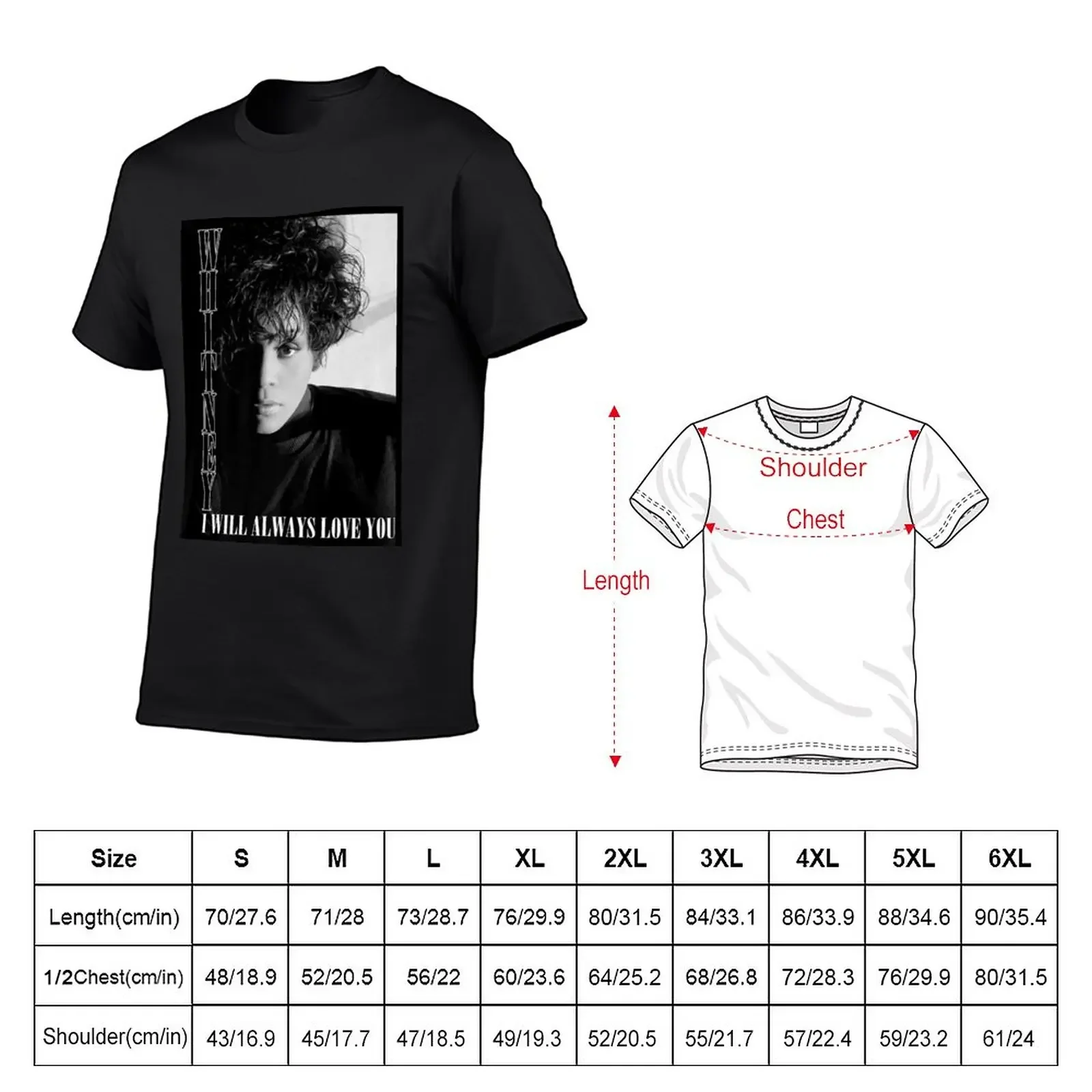 New Black and White Always Men And Women Whitney T-Shirt customized t shirts T-shirt for a boy vintage clothes men t shirts