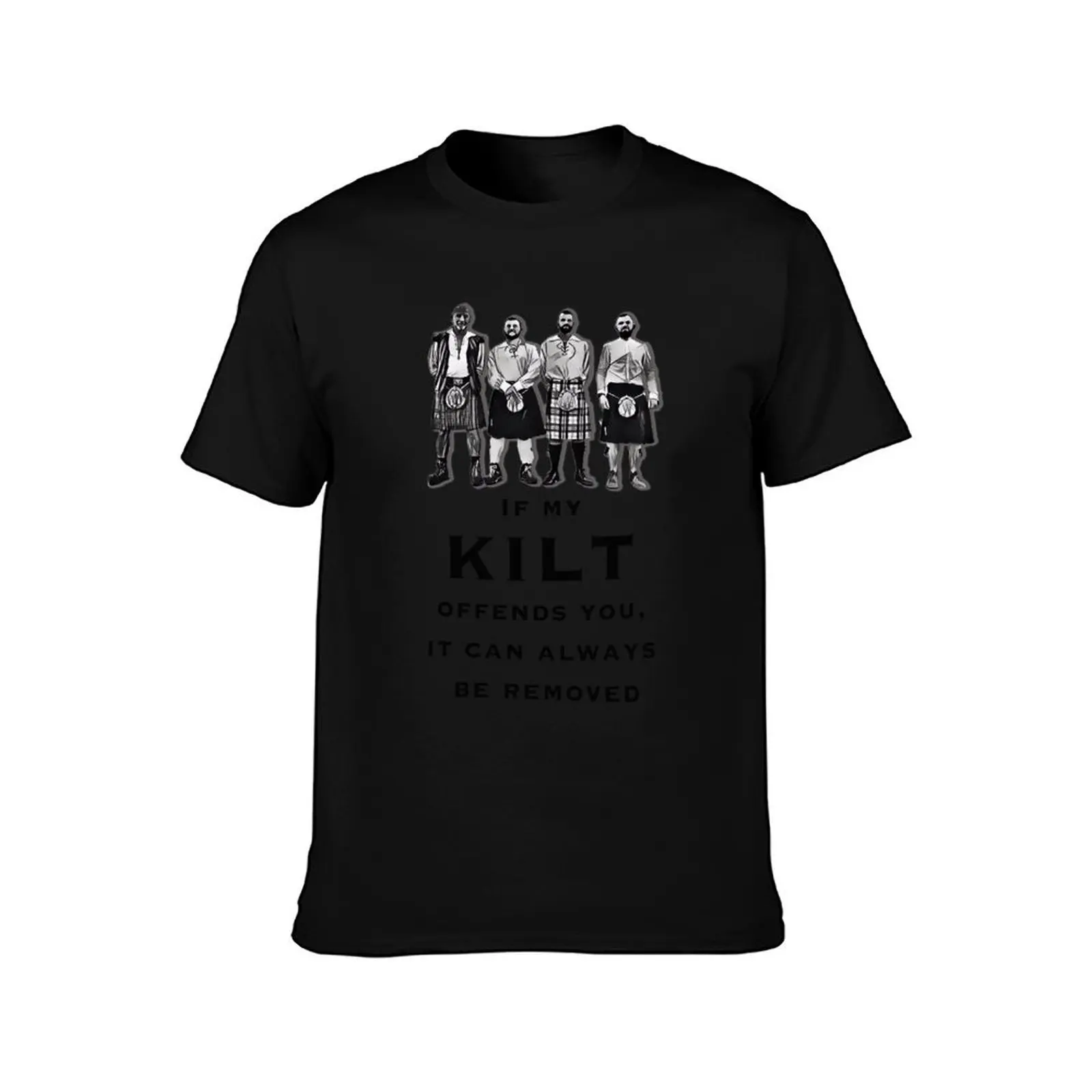 Scottish men in kilt - If my kilt offends you i can always remove it T-Shirt cotton t shirts man 100% T-Shirt