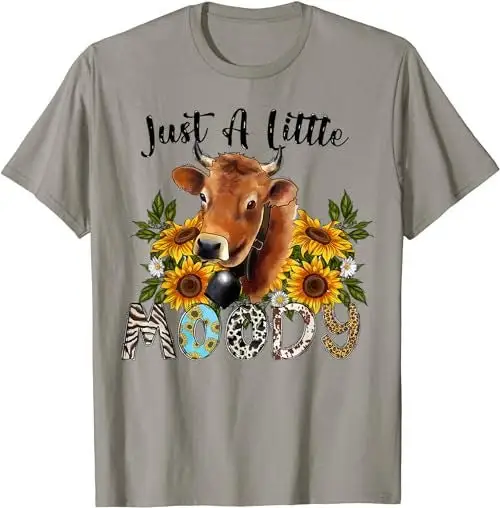 Just a Little Moody Cow Heifer Sunflower Western Animal Farm T Shirt SweaT 48611