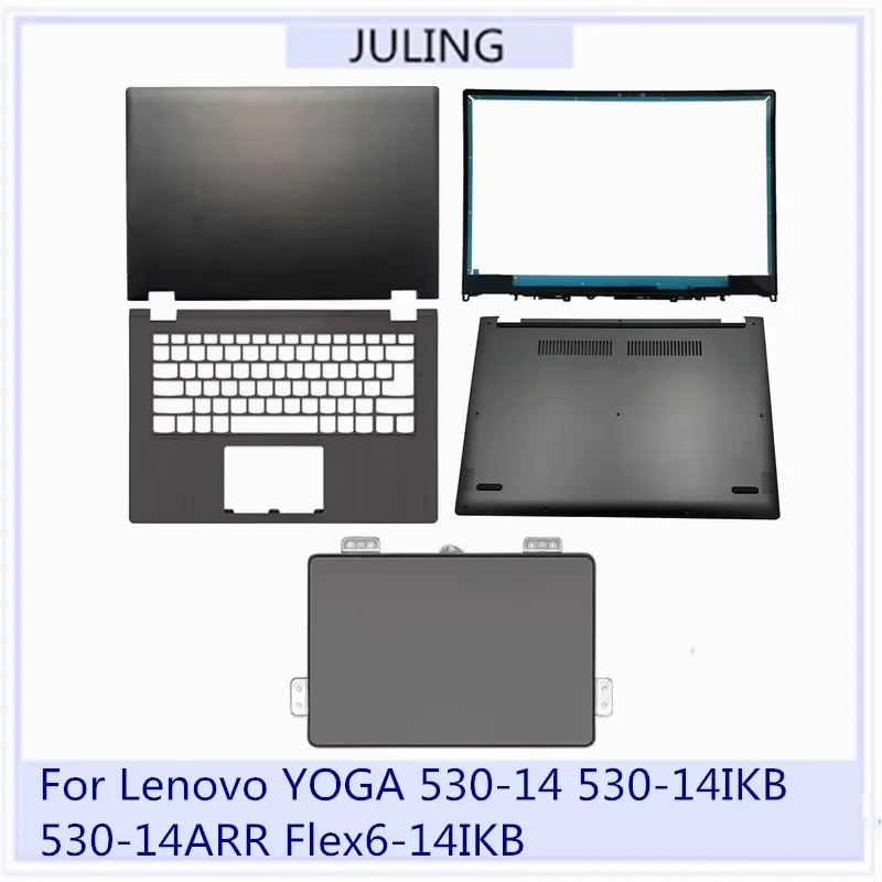 

Для Lenovo YOGA 530-14 530-14IKB 530-14ARR Flex6-14IKB верхняя крышка для ноутбука ЖК-задняя крышка/передняя панель/Подставка для рук/Нижняя панель/тачпад
