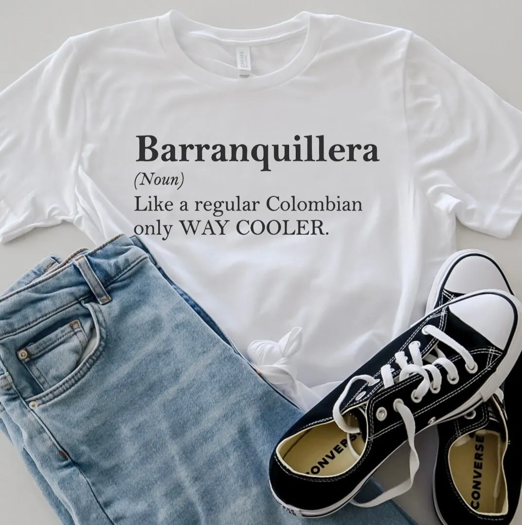 Barranquillera Meaning Shirt Colombian Funny Barranquilla Colombia T Latina Hispanic Spanish Camiseta