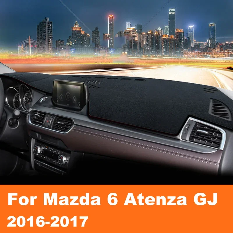 For Mazda 6 Atenza GJ 2016 2017 LHD Car Dashboard Cover Mat Avoid Light Pad Instrument Platform Dash Board Cushion Carpet