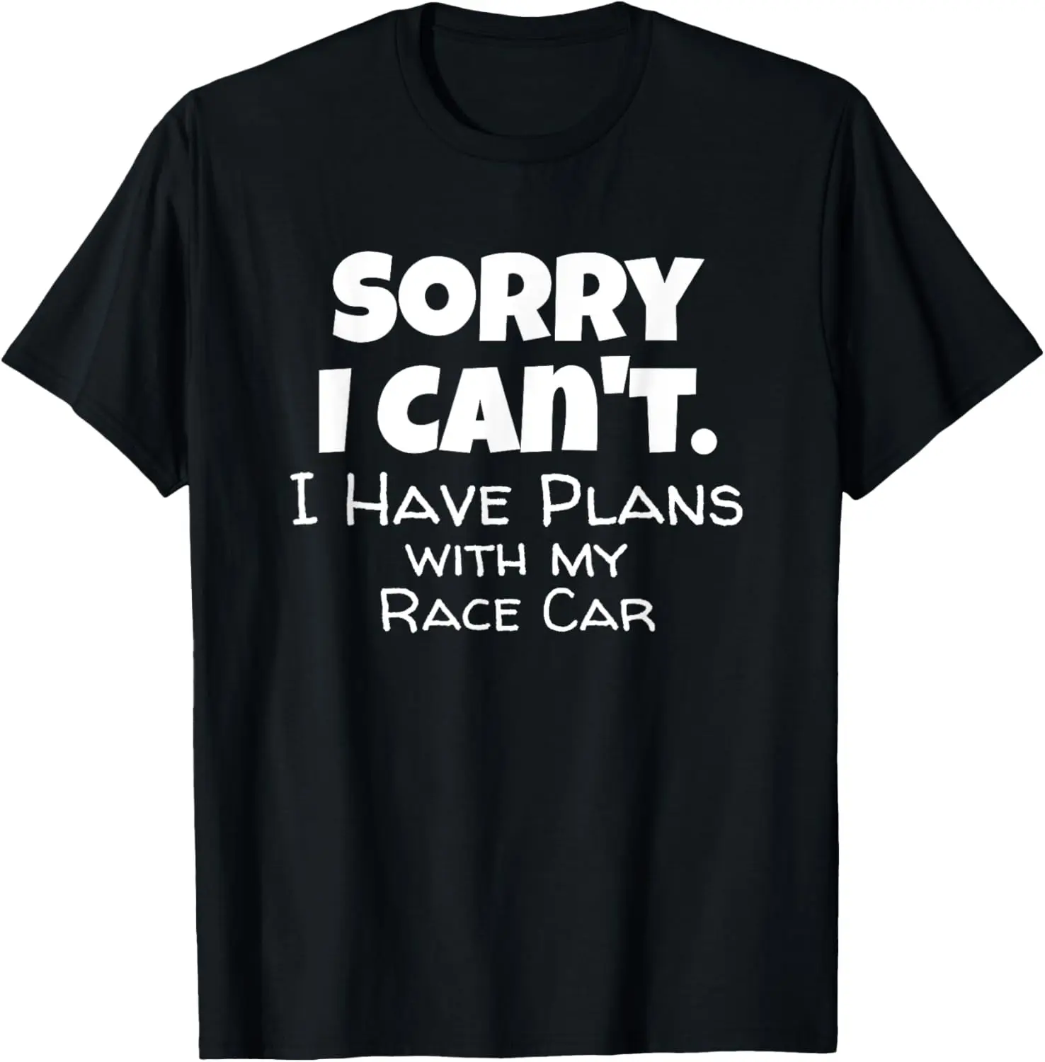 Funny Race Car Quote - Dirt Track Racing Lover T-Shirt