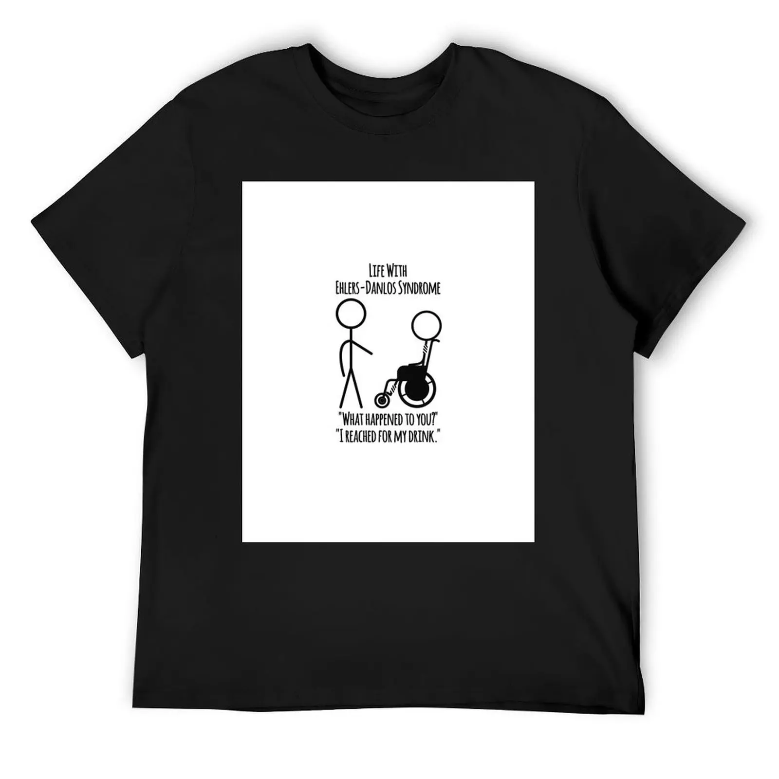 Life With Ehlers-Danlos Syndrome - Reached For My Drink - Black T-Shirt Blouse anime for a boy mens cotton t shirts